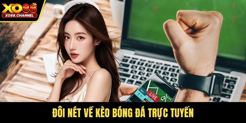 Đôi nét về kèo bóng đá trực tuyến