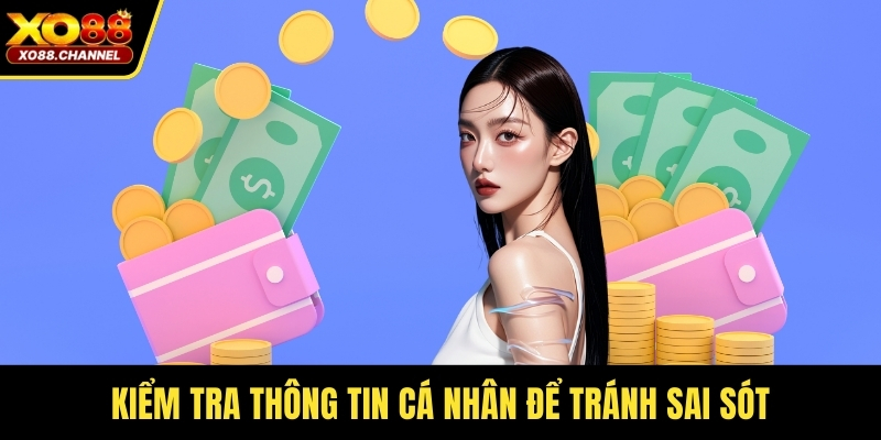 Rà soát thông tin cá nhân nhằm phòng tránh sai sót