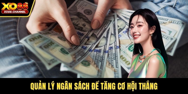 Quản lý ngân sách để tăng cơ hội thắng