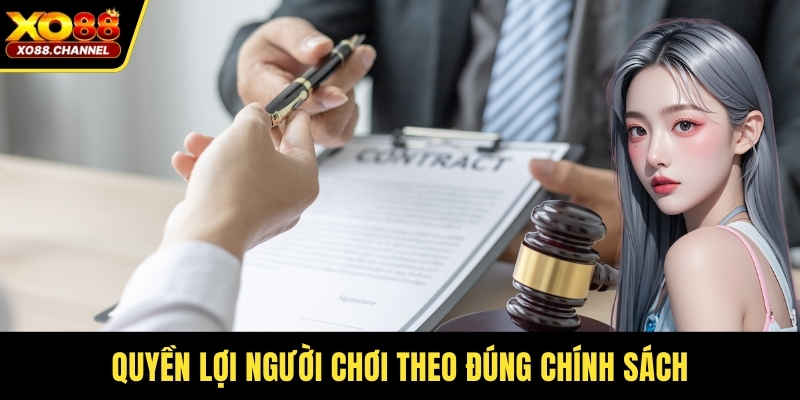 Quyền lợi người chơi theo đúng chính sách