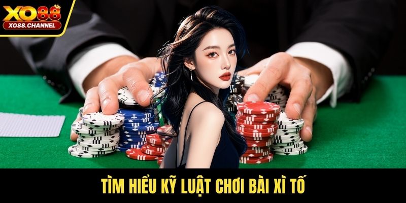 Tìm hiểu kỹ luật chơi bài xì tố