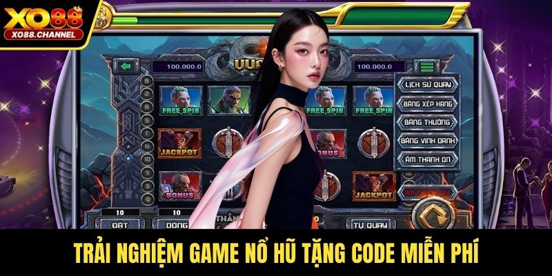 Trải nghiệm game nổ hũ tặng code miễn phí