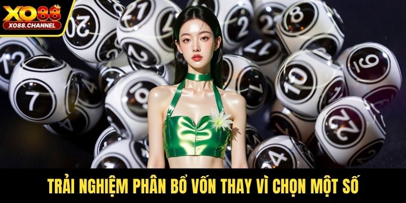 Trải nghiệm phân bổ vốn thay vì chọn một số