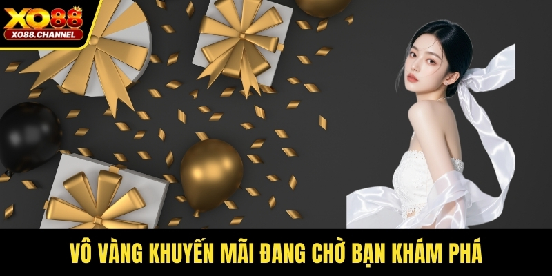 Vô vàn khuyến mãi đang chờ bạn khám phá