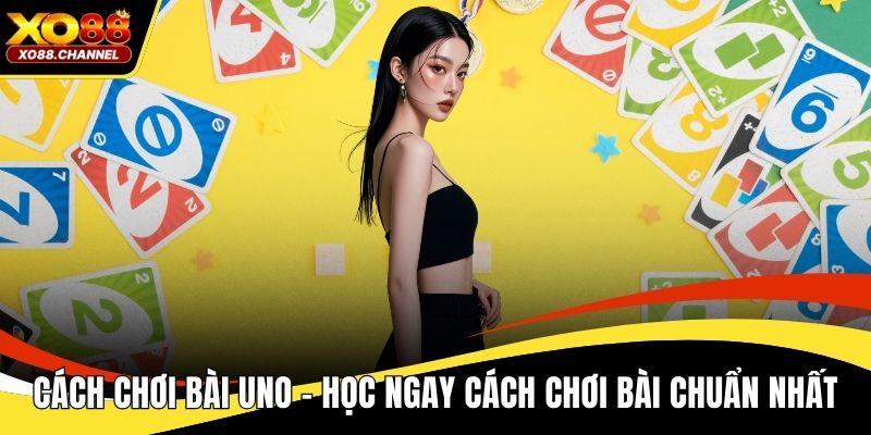 Cách chơi bài Uno