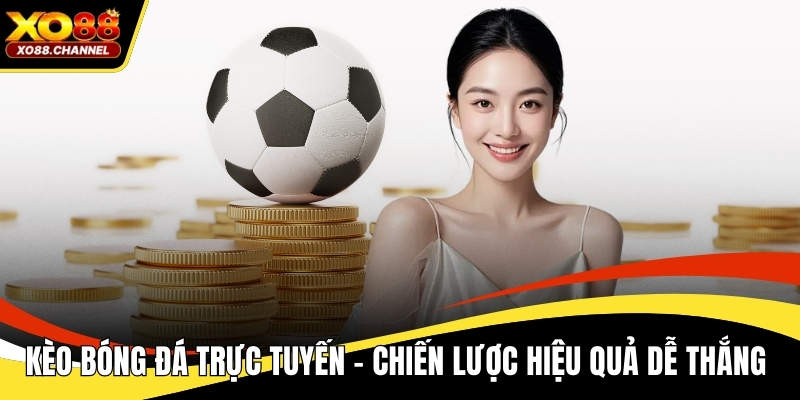 Kèo bóng đá trực tuyến