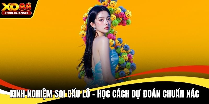 Kinh nghiệm soi cầu lô